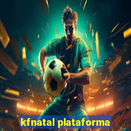 kfnatal plataforma